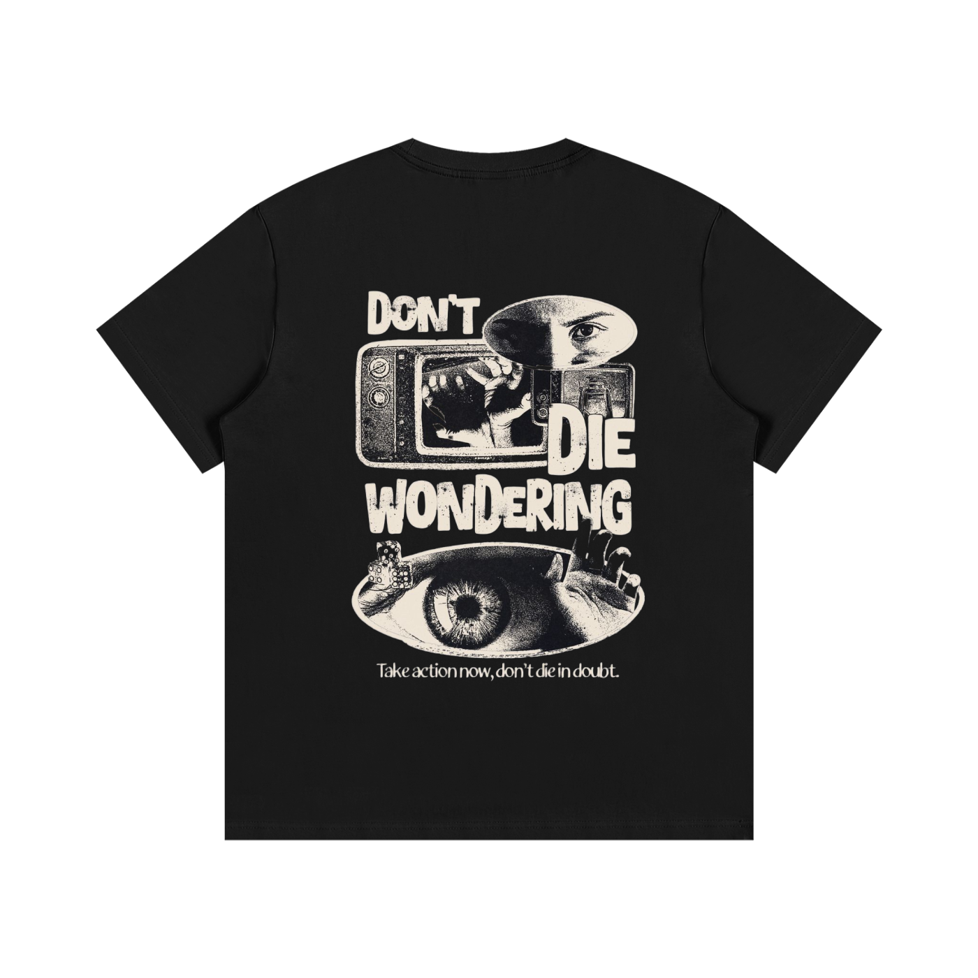 Essential Cotton T-Shirt Design Dont die wondering