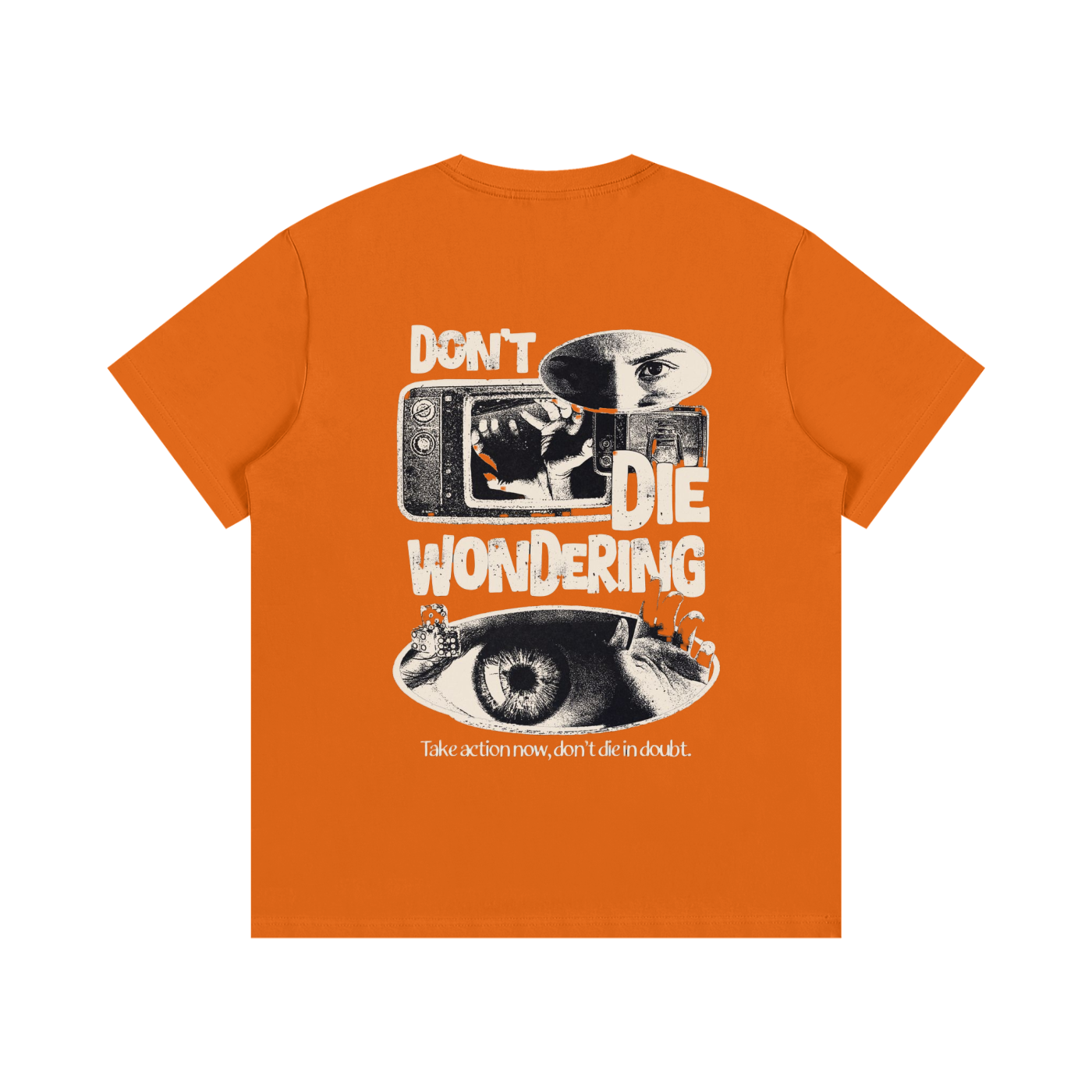 Essential Cotton T-Shirt Design Dont die wondering