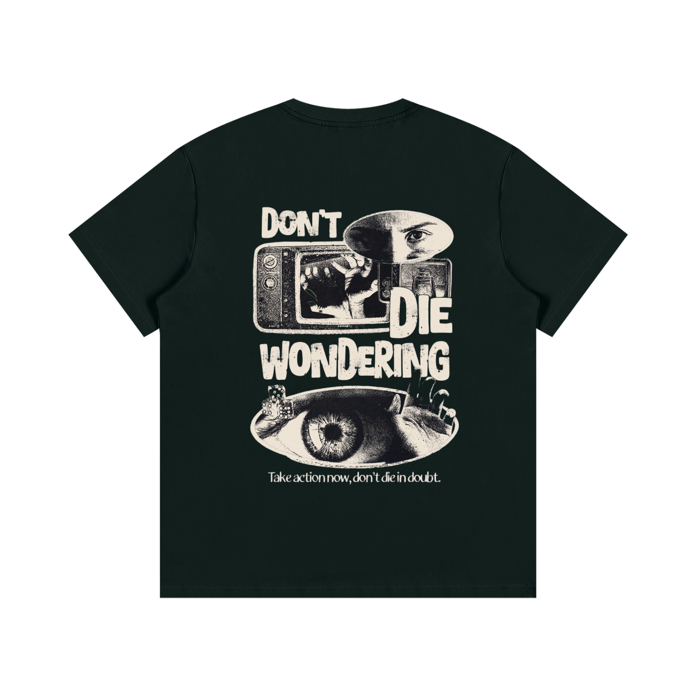 Essential Cotton T-Shirt Design Dont die wondering